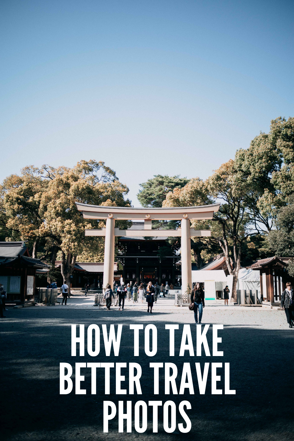 How to take better travel photos